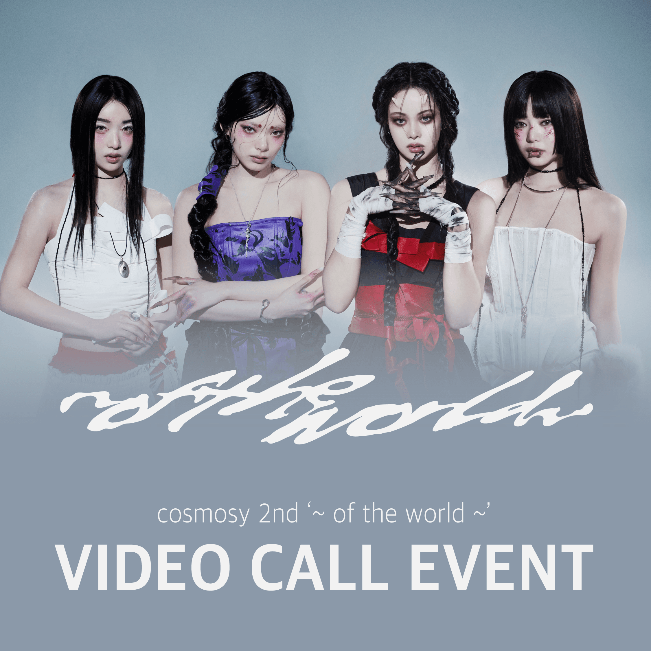 [6/6 RELAY VIDEO CALL EVENT] cosmosy (코스모시) - 2nd Ep '~ of the world ~'